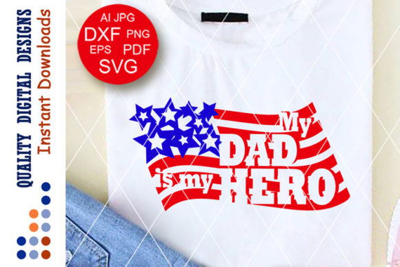 My Dad Is My Hero USA Flag Graphics for Crafts